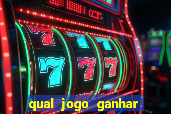 qual jogo ganhar dinheiro sem depositar nada